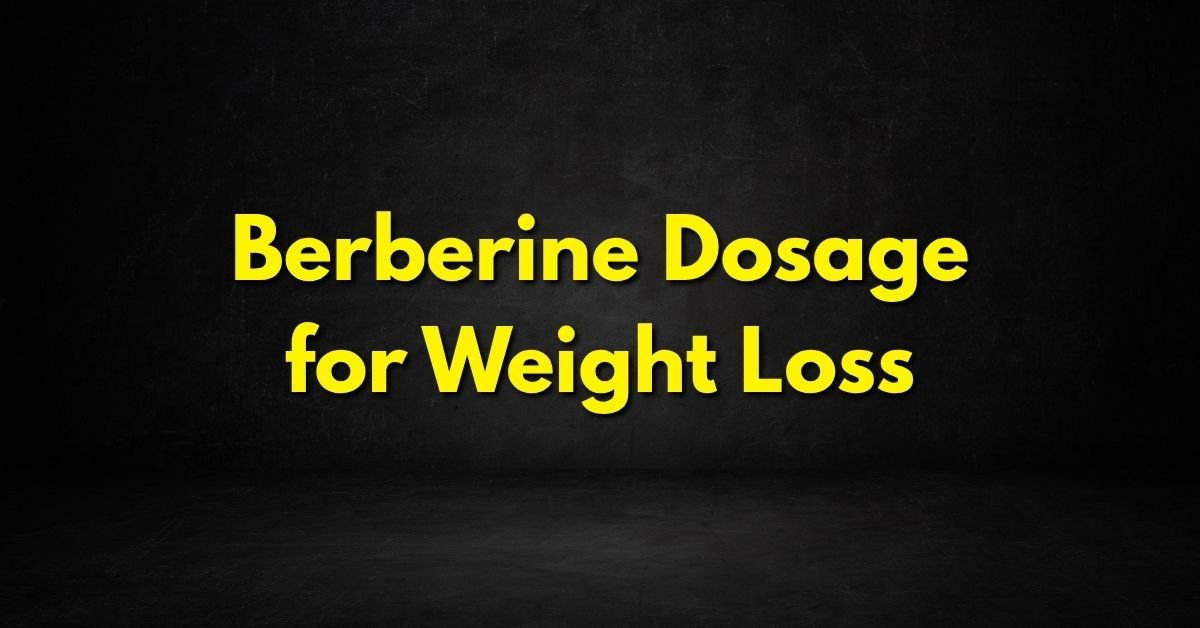 Berberine Dosage for Weight Loss