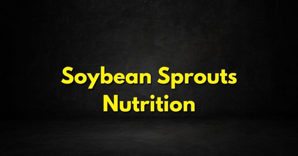 Soybean Sprouts Nutrition Facts
