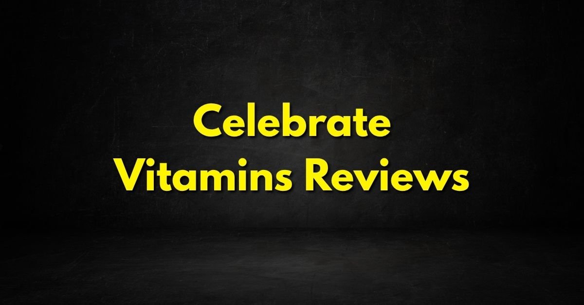 Celebrate Vitamins Reviews