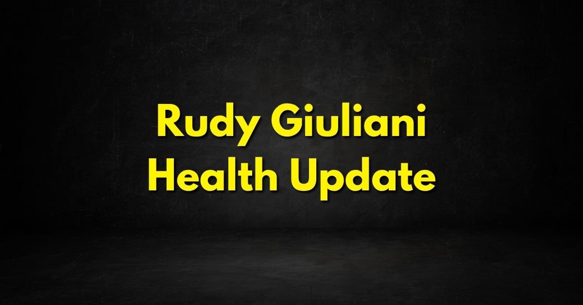 Rudy Giuliani Health Update