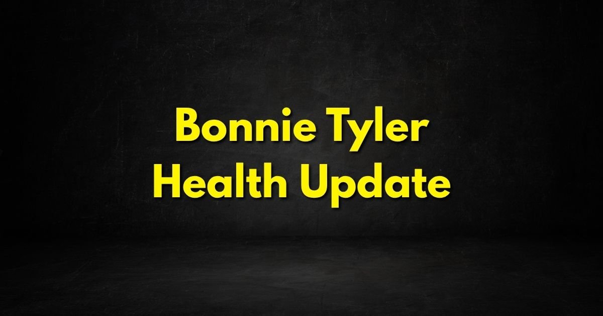 Bonnie Tyler Health Update