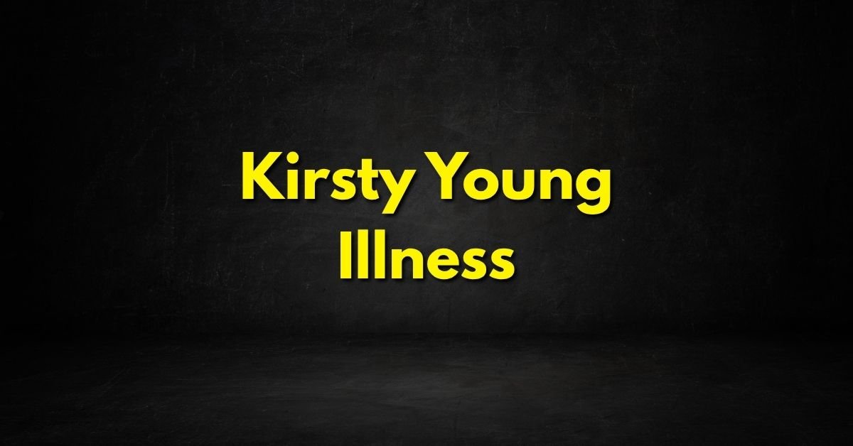 Kirsty Young Illness