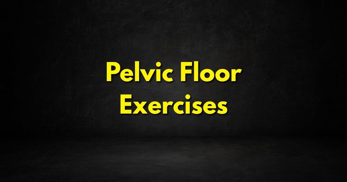 Pelvic Floor Exercises