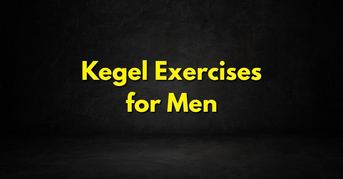 Kegel Exercises for Men