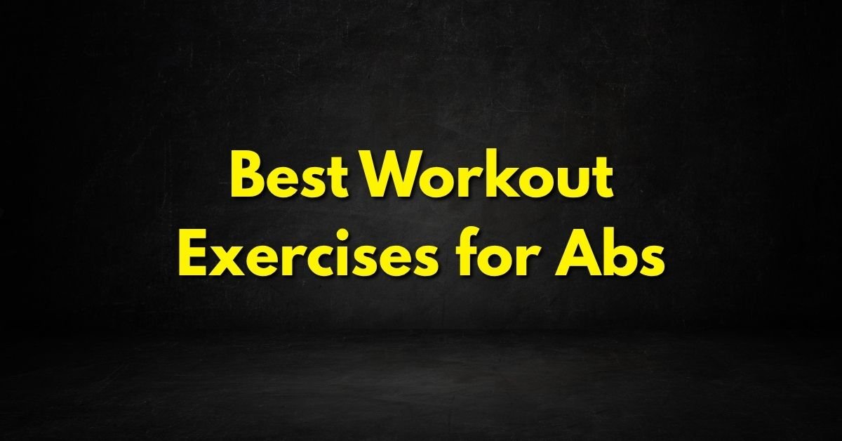 Best Workout Exercises for Abs