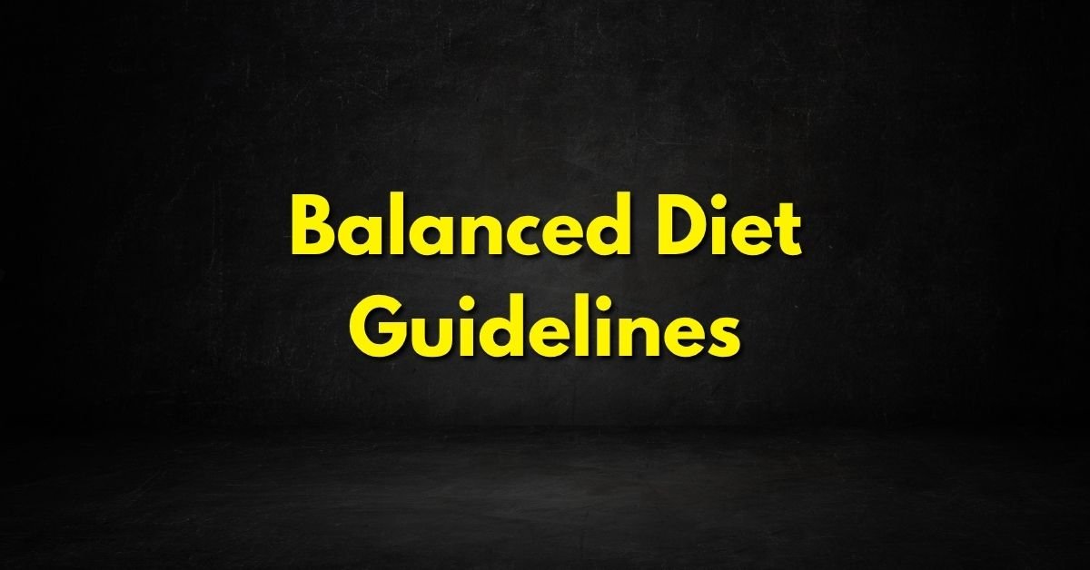 Balanced Diet Guidelines