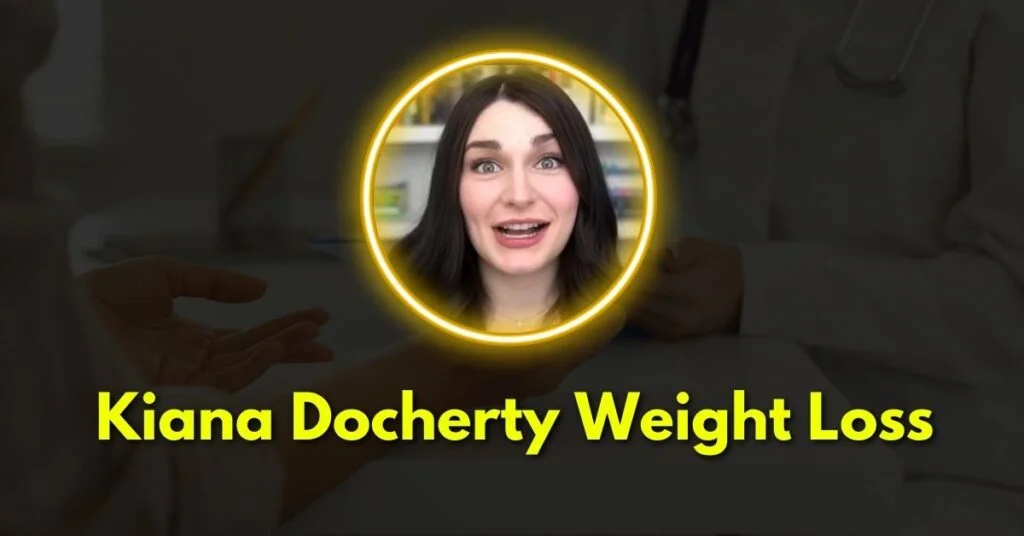  Understanding Kiana Docherty Weight Loss Journey