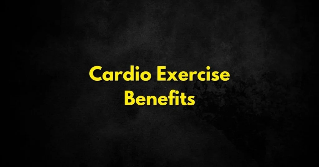 Cardio Exercise Benefits