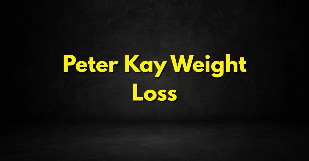 Peter Kay Weight Loss