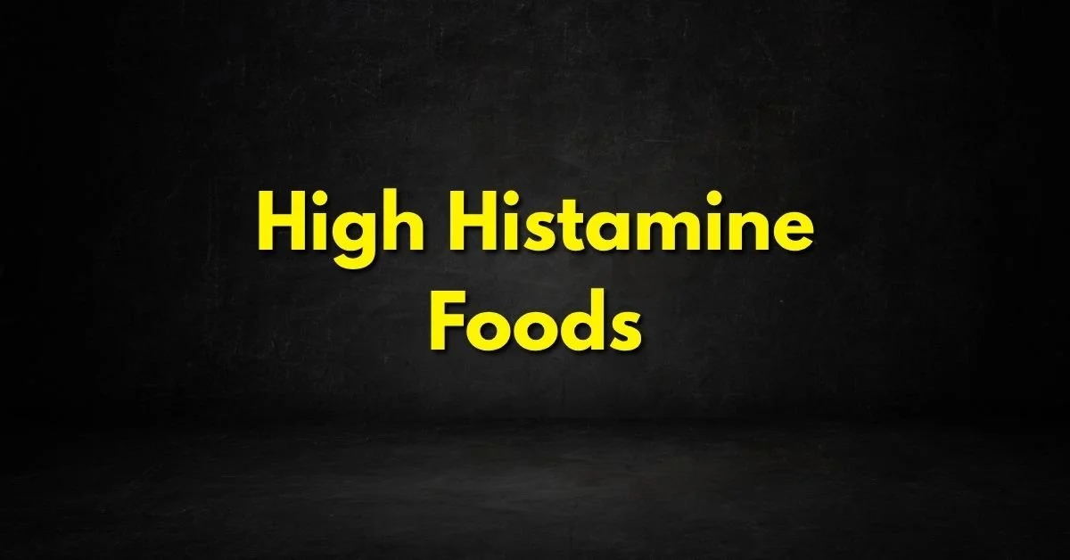 High Histamine Foods